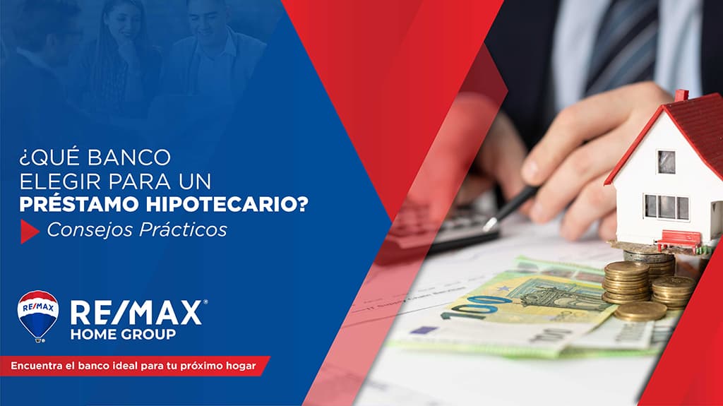 ¿Qué Banco Elegir para un Préstamo Hipotecario? Consejos Prácticos